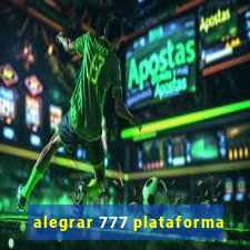 alegrar 777 plataforma